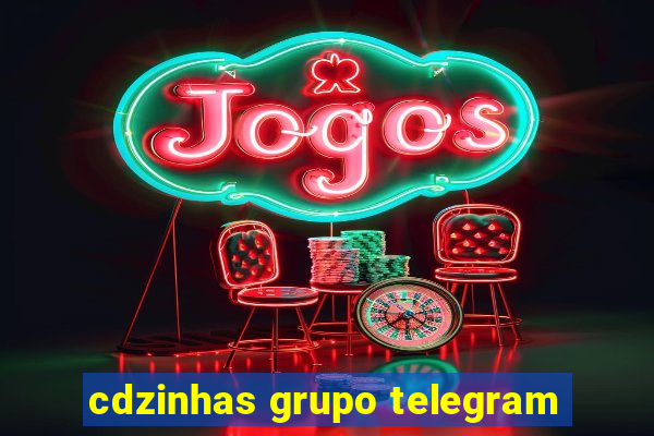 cdzinhas grupo telegram