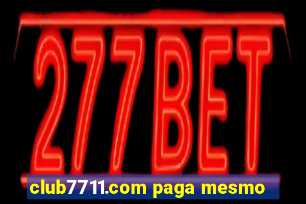 club7711.com paga mesmo