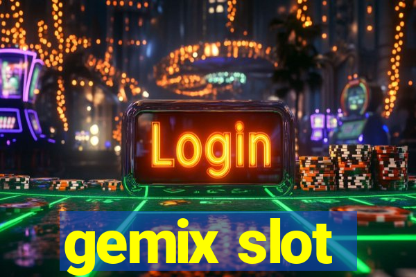 gemix slot