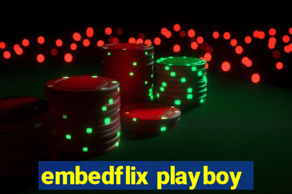 embedflix playboy