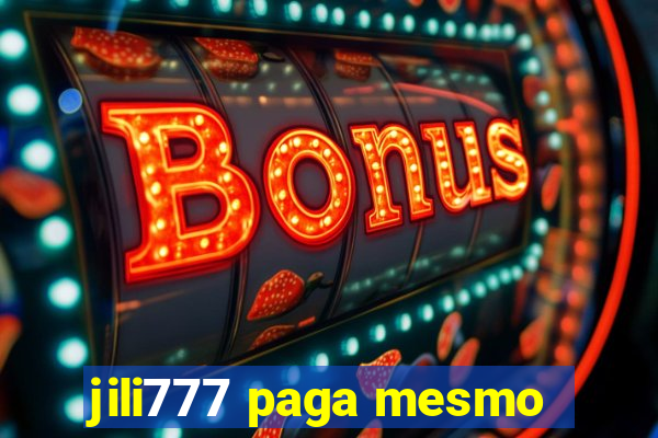 jili777 paga mesmo