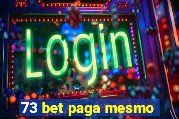 73 bet paga mesmo