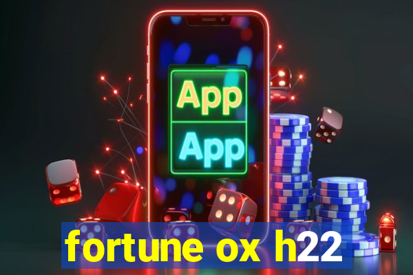 fortune ox h22