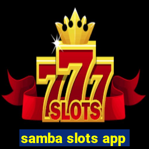 samba slots app