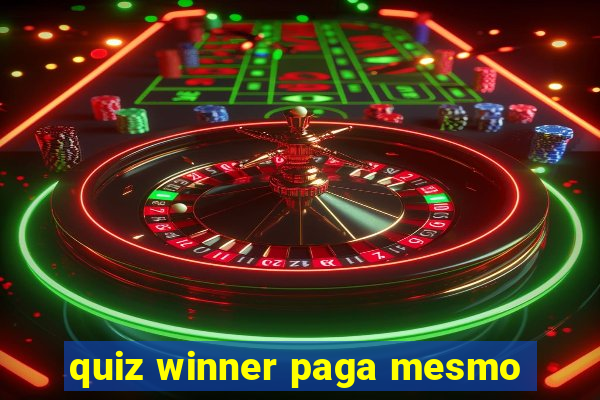 quiz winner paga mesmo