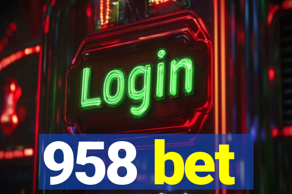 958 bet