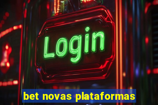 bet novas plataformas