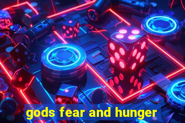 gods fear and hunger