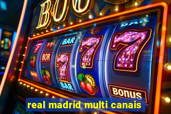 real madrid multi canais