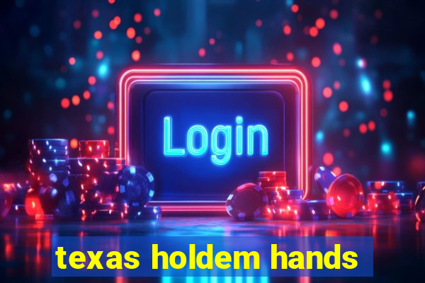 texas holdem hands