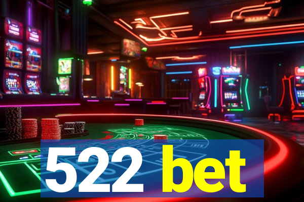 522 bet