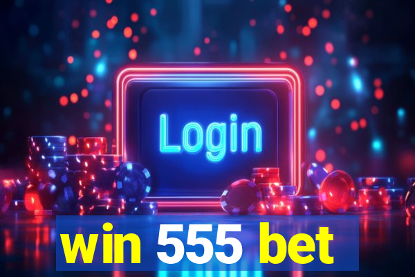 win 555 bet