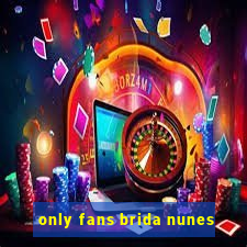 only fans brida nunes