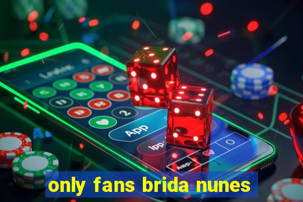 only fans brida nunes