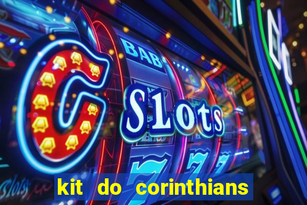 kit do corinthians dls 2019