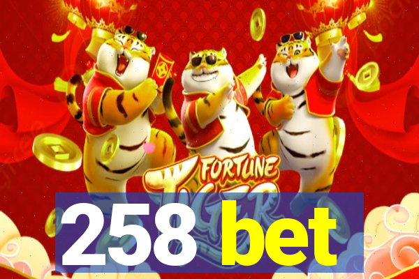 258 bet