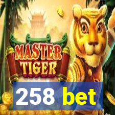 258 bet