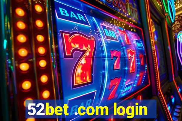 52bet .com login