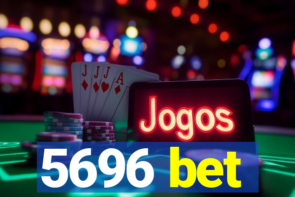 5696 bet