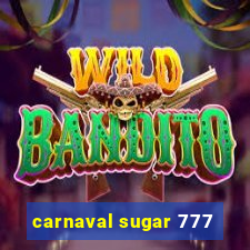 carnaval sugar 777