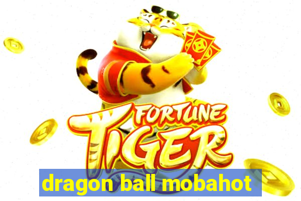 dragon ball mobahot