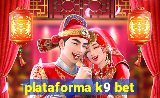 plataforma k9 bet