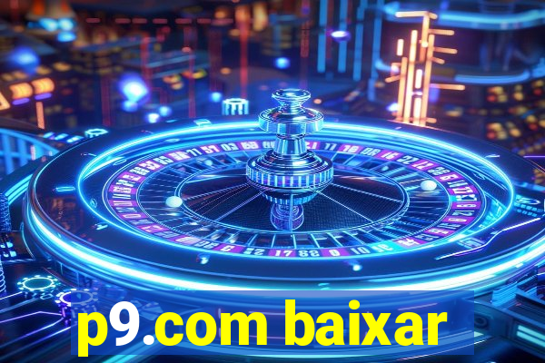 p9.com baixar