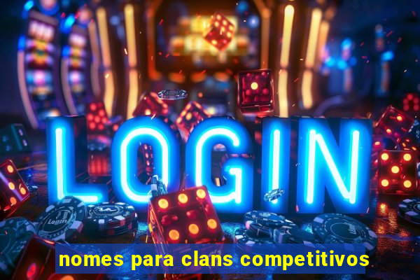 nomes para clans competitivos