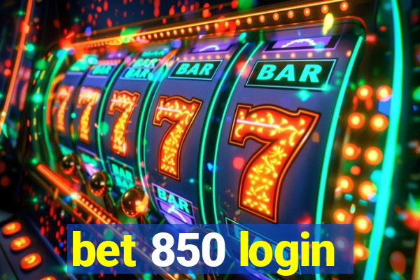 bet 850 login