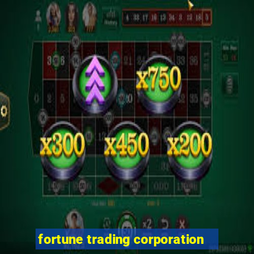 fortune trading corporation