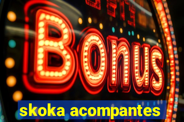 skoka acompantes