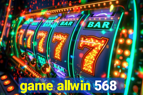 game allwin 568