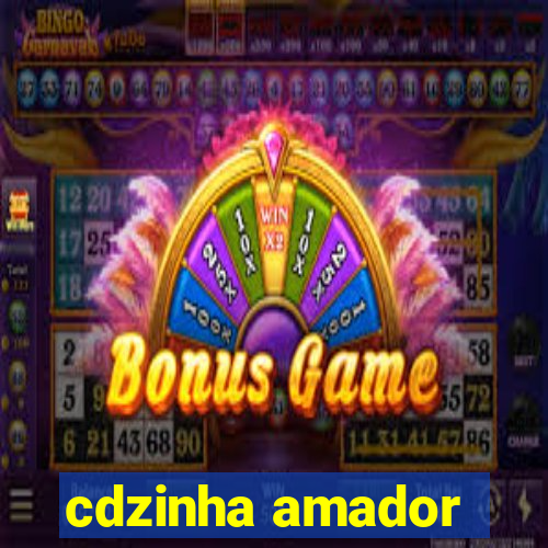 cdzinha amador