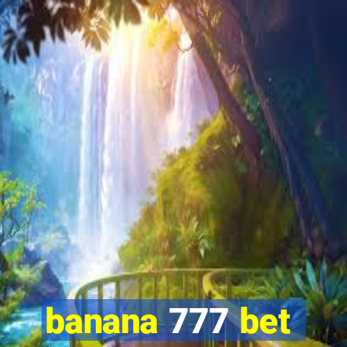 banana 777 bet