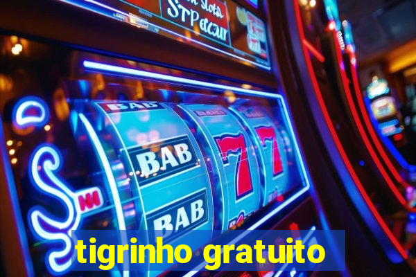 tigrinho gratuito