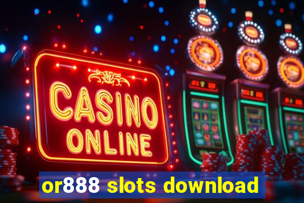 or888 slots download