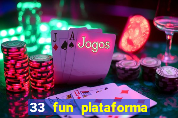 33 fun plataforma de jogos