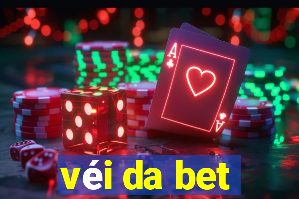 véi da bet