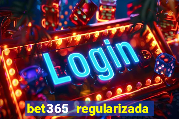 bet365 regularizada no brasil