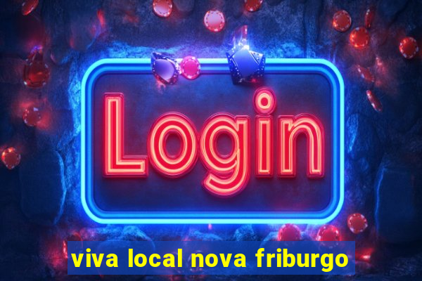 viva local nova friburgo