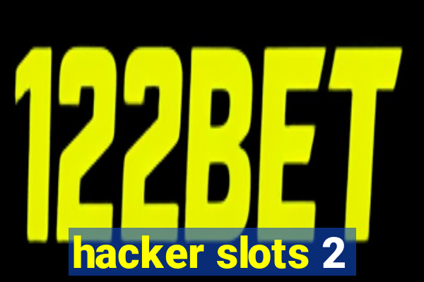 hacker slots 2