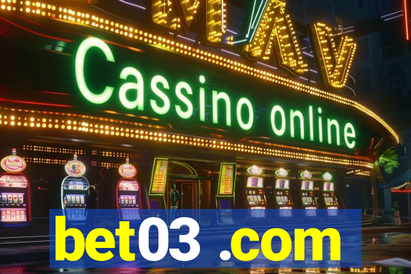 bet03 .com