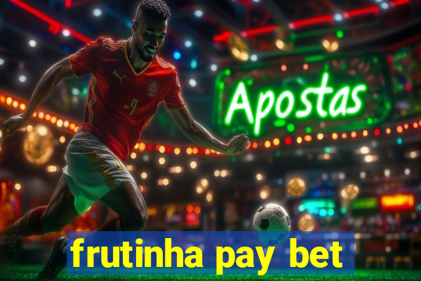 frutinha pay bet