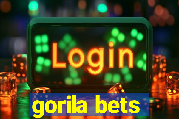 gorila bets