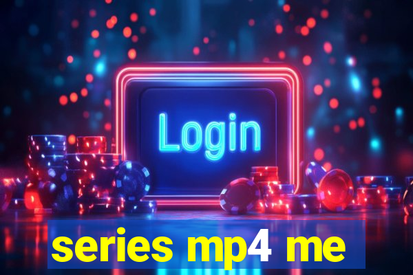 series mp4 me