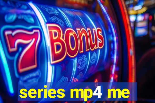 series mp4 me