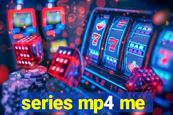 series mp4 me