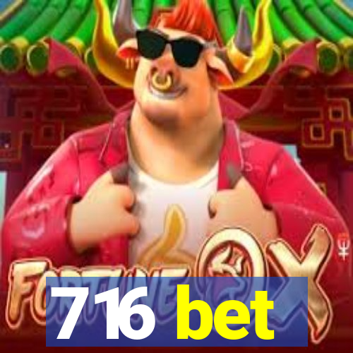 716 bet