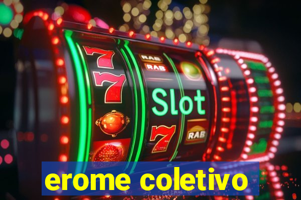 erome coletivo