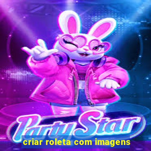 criar roleta com imagens